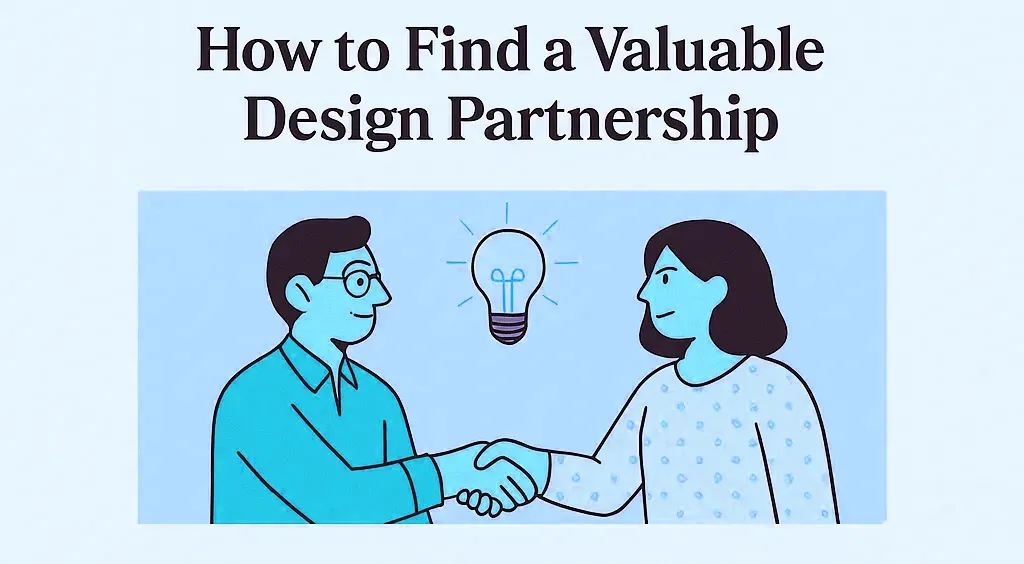 How to find a valuable design partnership